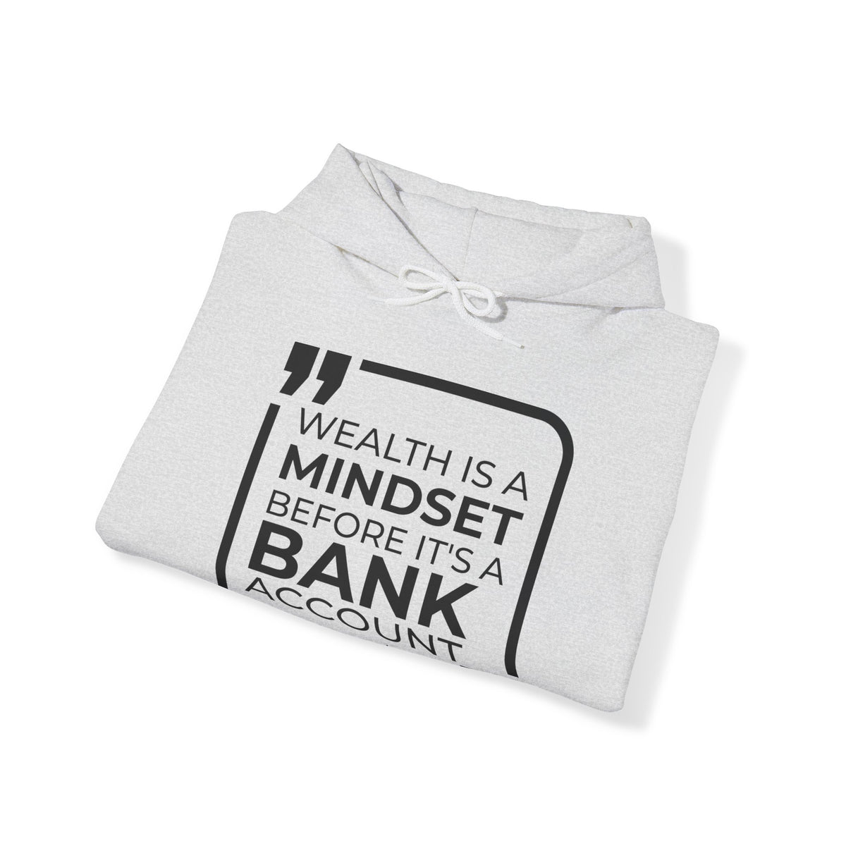 Wealth is a Mindset Before It's a Bank Account Hoodies