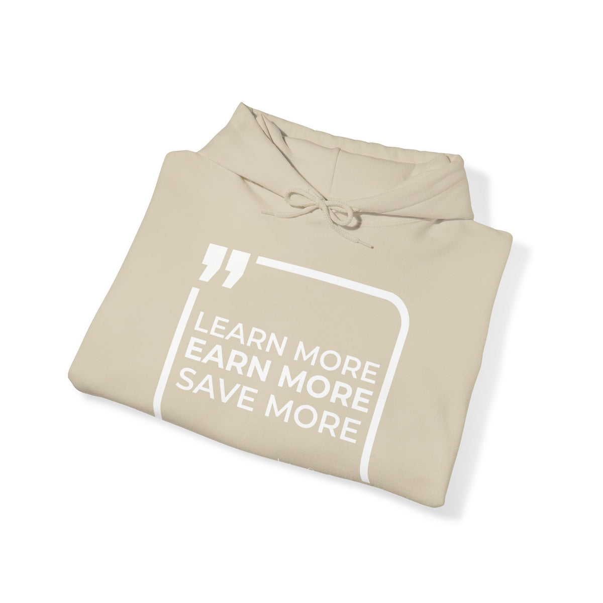 Learn More, Earn More, Save More Hoodies