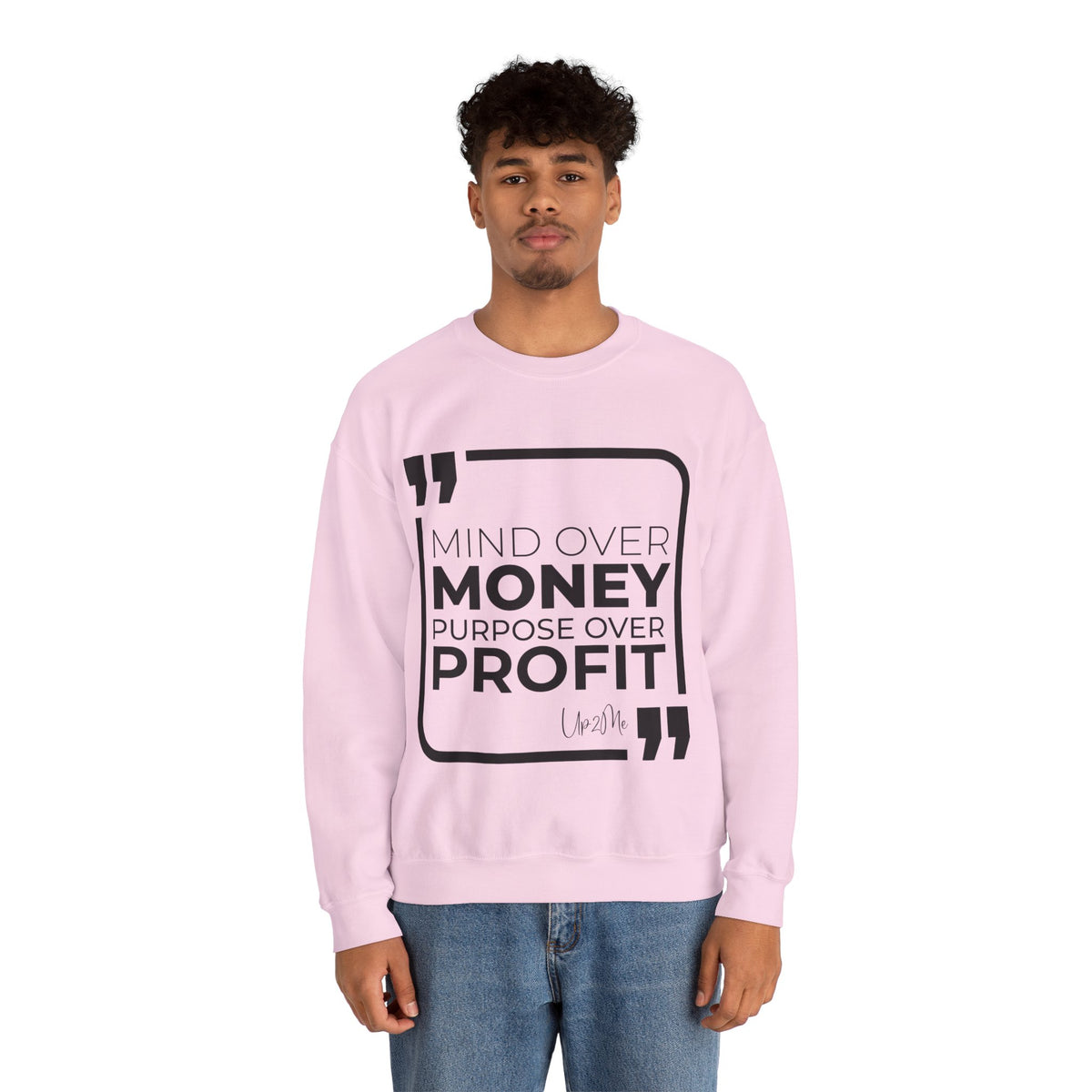 Mind Over Money, Purpose Over Profit  Sweatshirt