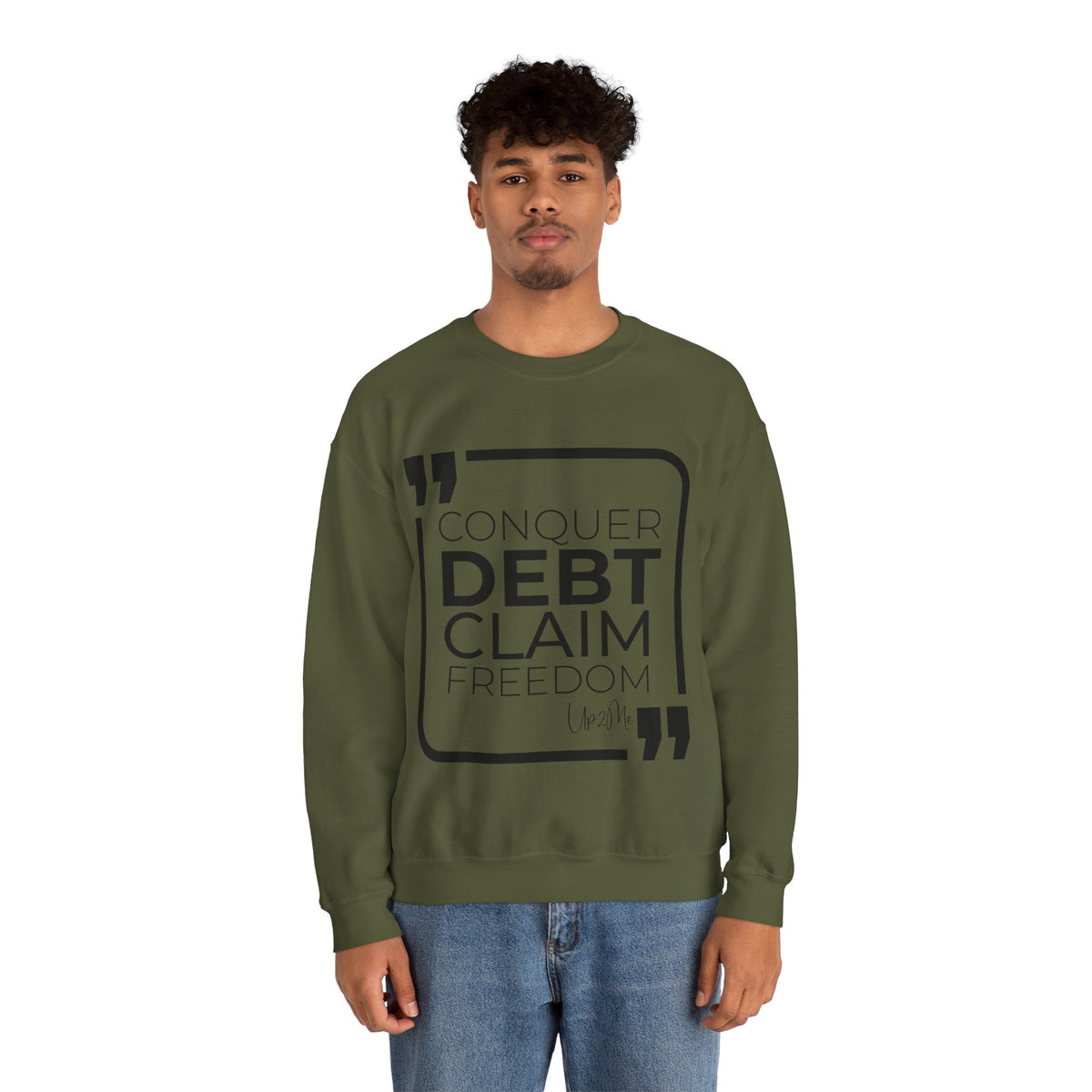 Conquer Debt, Claim Freedom Sweatshirt