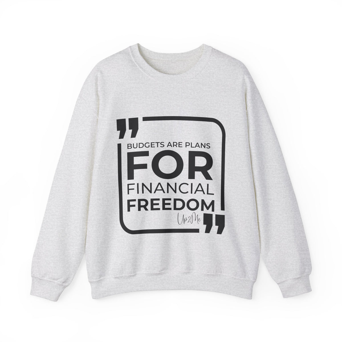 Budgets Are Plans for Financial Freedom  Sweatshirt