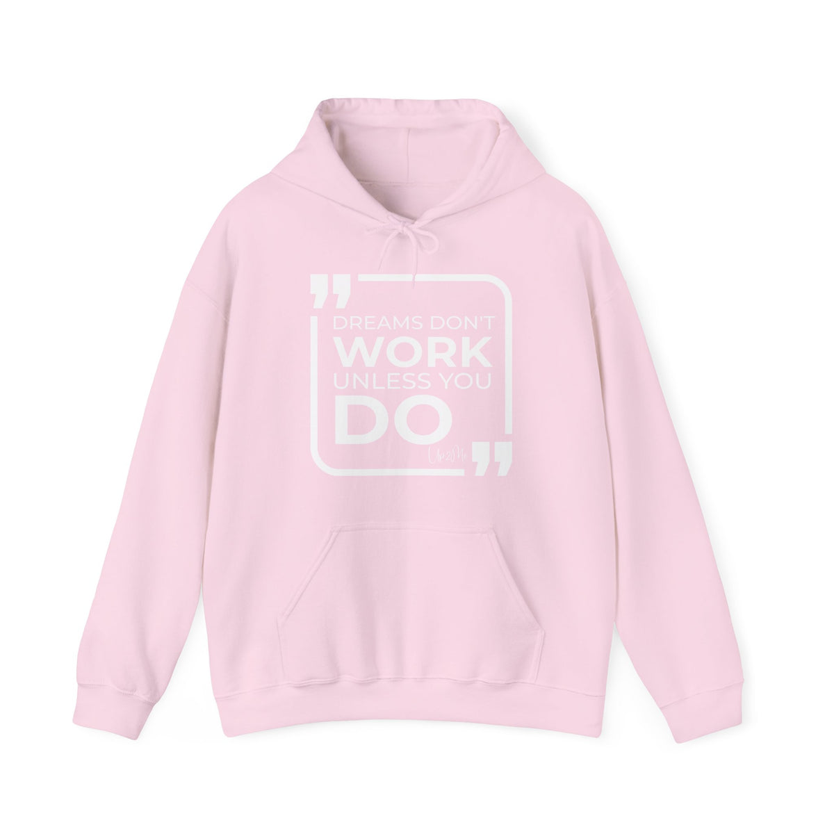 Dreams Don't Work Unless You Do  Hoodies