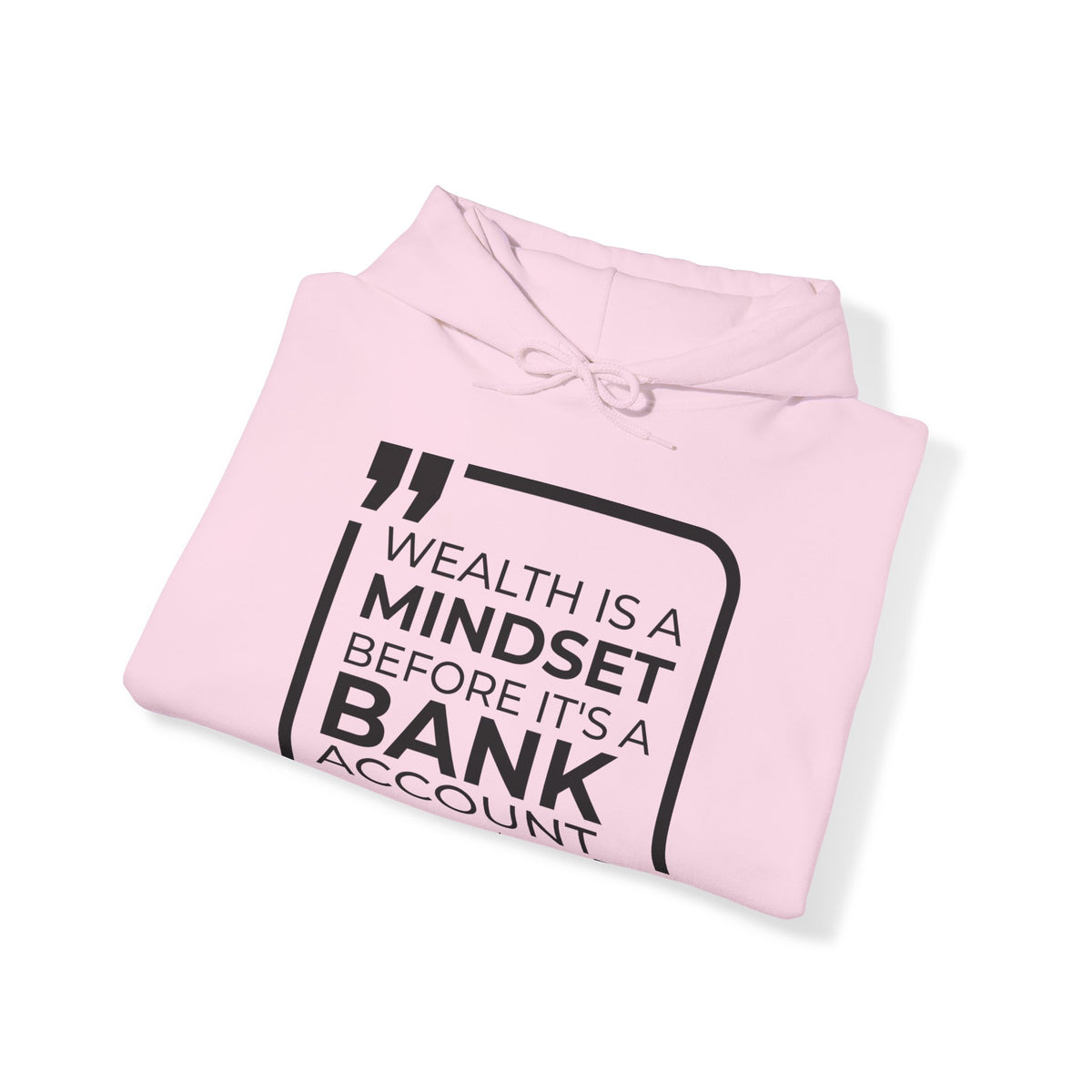 Wealth is a Mindset Before It's a Bank Account Hoodies