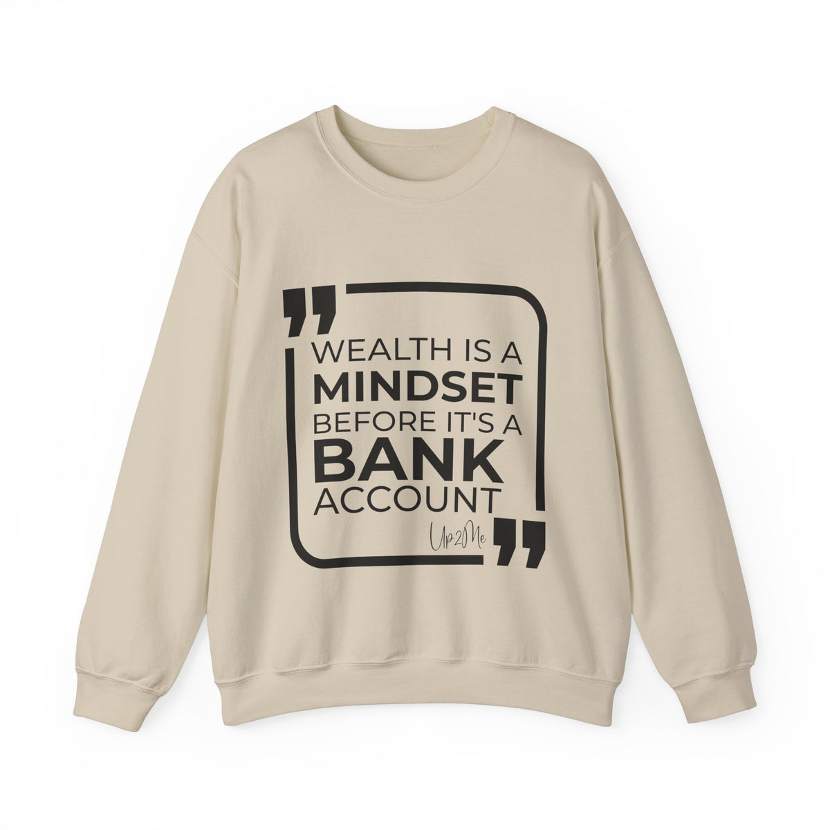 Wealth is a Mindset Before It's a Bank Account  Sweatshirt