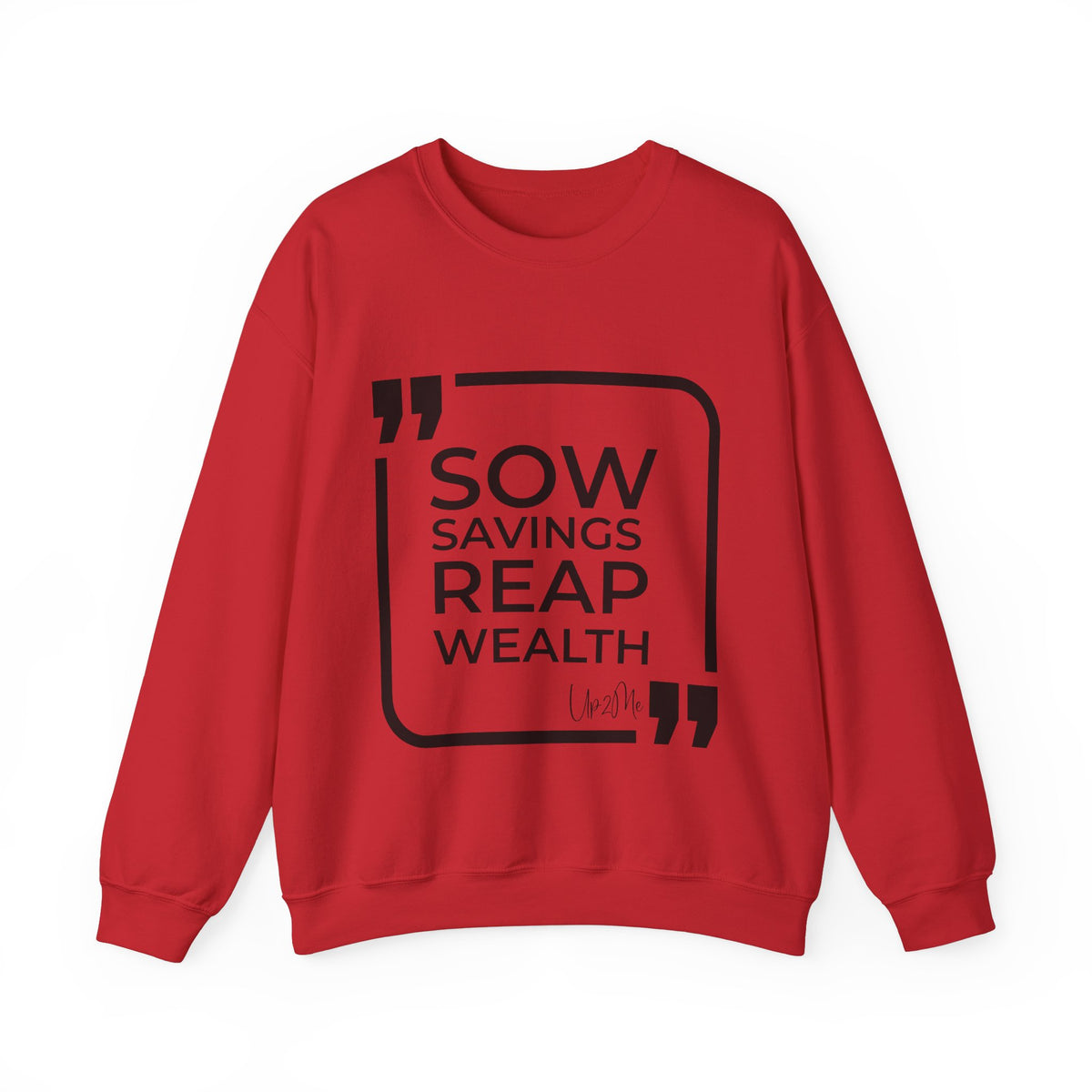 Sow Savings, Reap Wealth  Sweatshirt