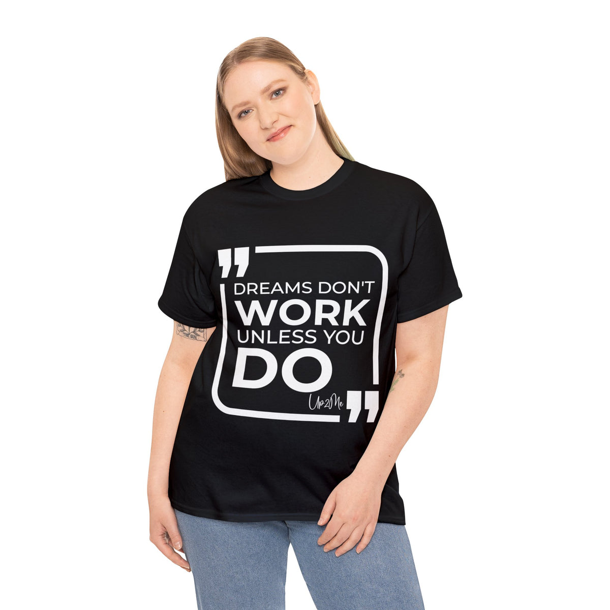 Dreams Don't Work Unless You Do T-shirts