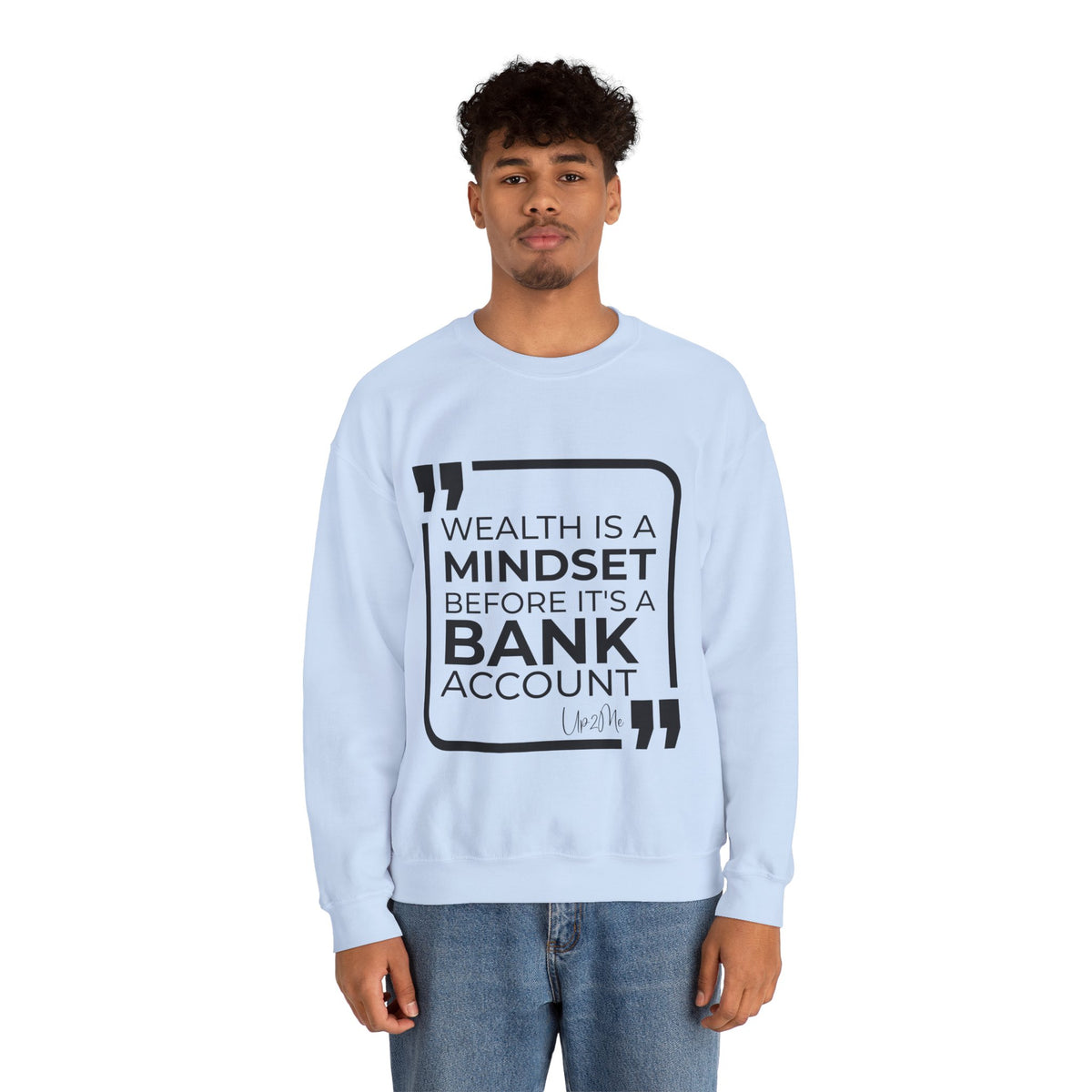 Wealth is a Mindset Before It's a Bank Account  Sweatshirt