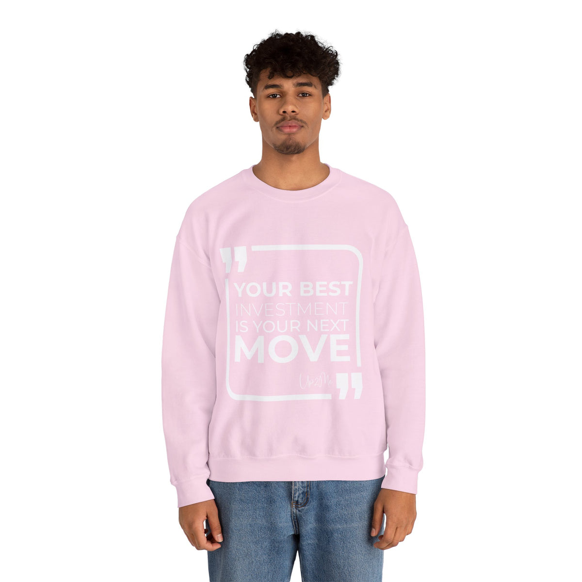 Your Best Investment is Your Next Move  Sweatshirt