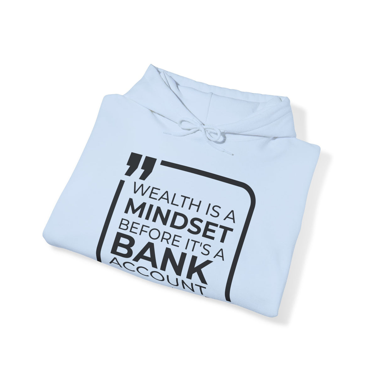 Wealth is a Mindset Before It's a Bank Account Hoodies