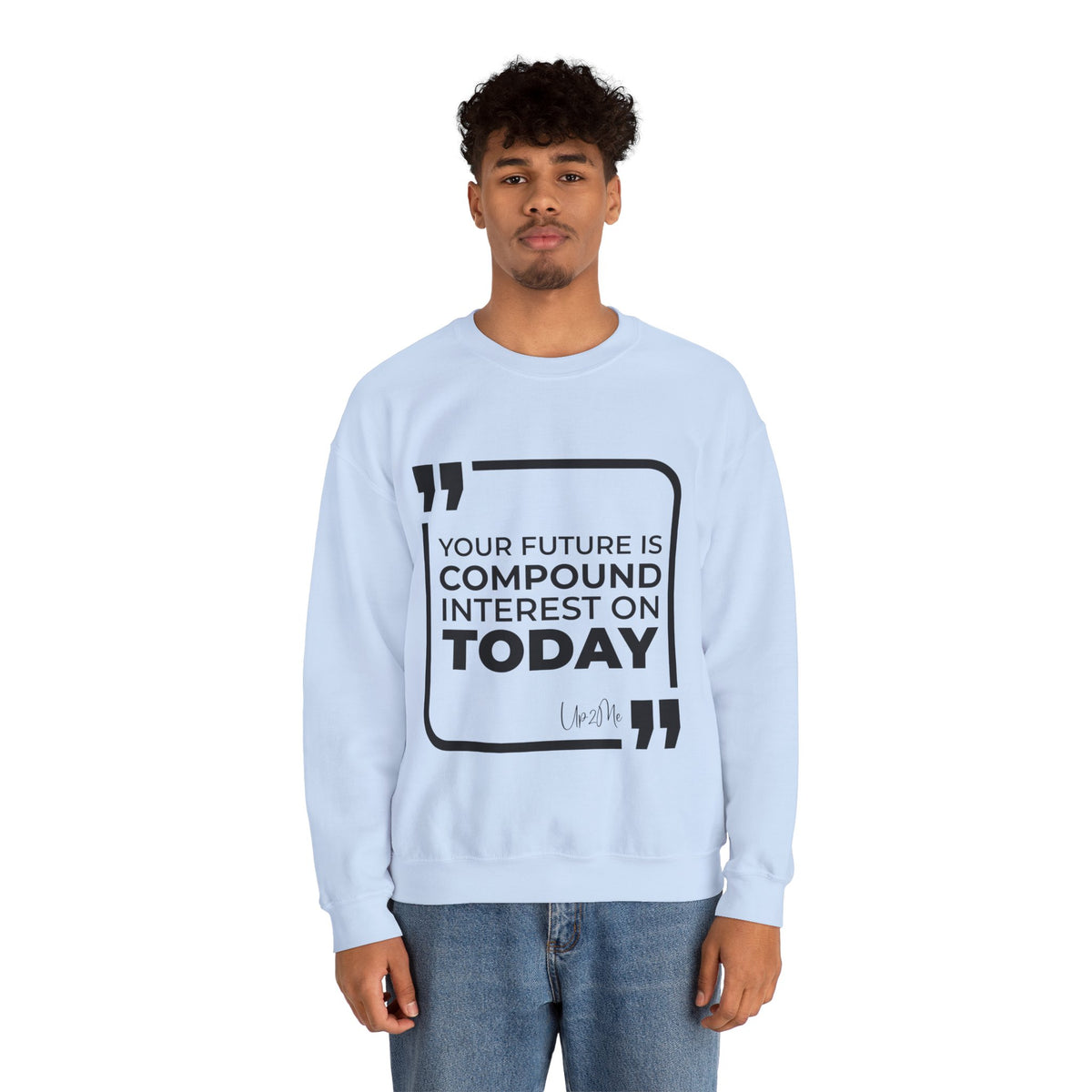 Your Future Is Compound Interest on Today Sweatshirt