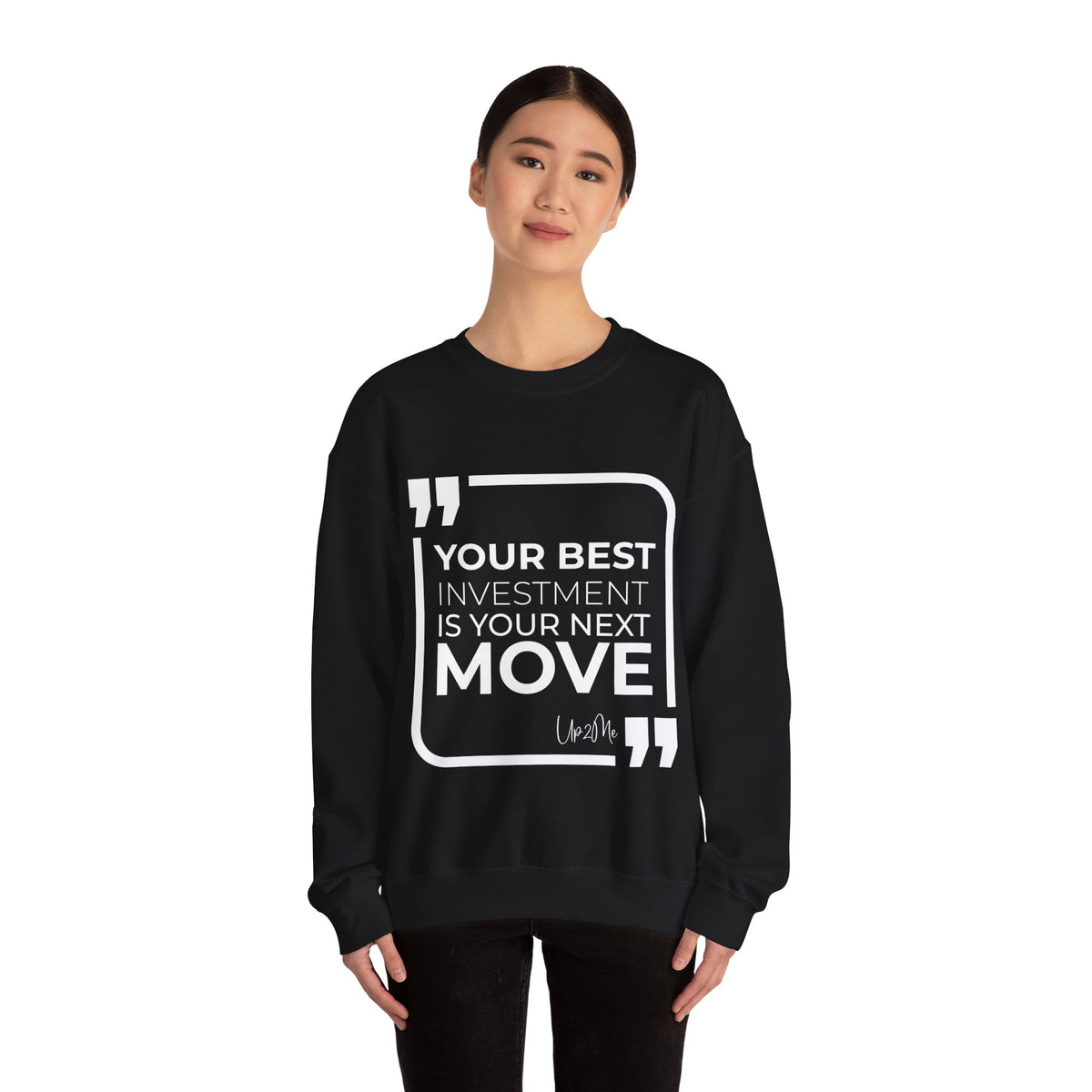 Your Best Investment is Your Next Move  Sweatshirt