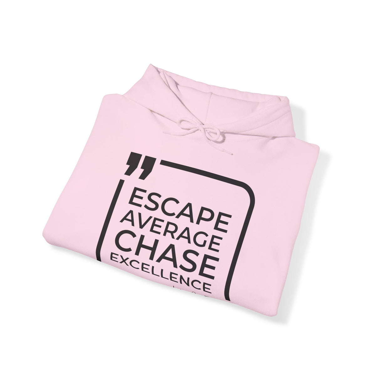 Escape Average, Chase Excellence Hoodies