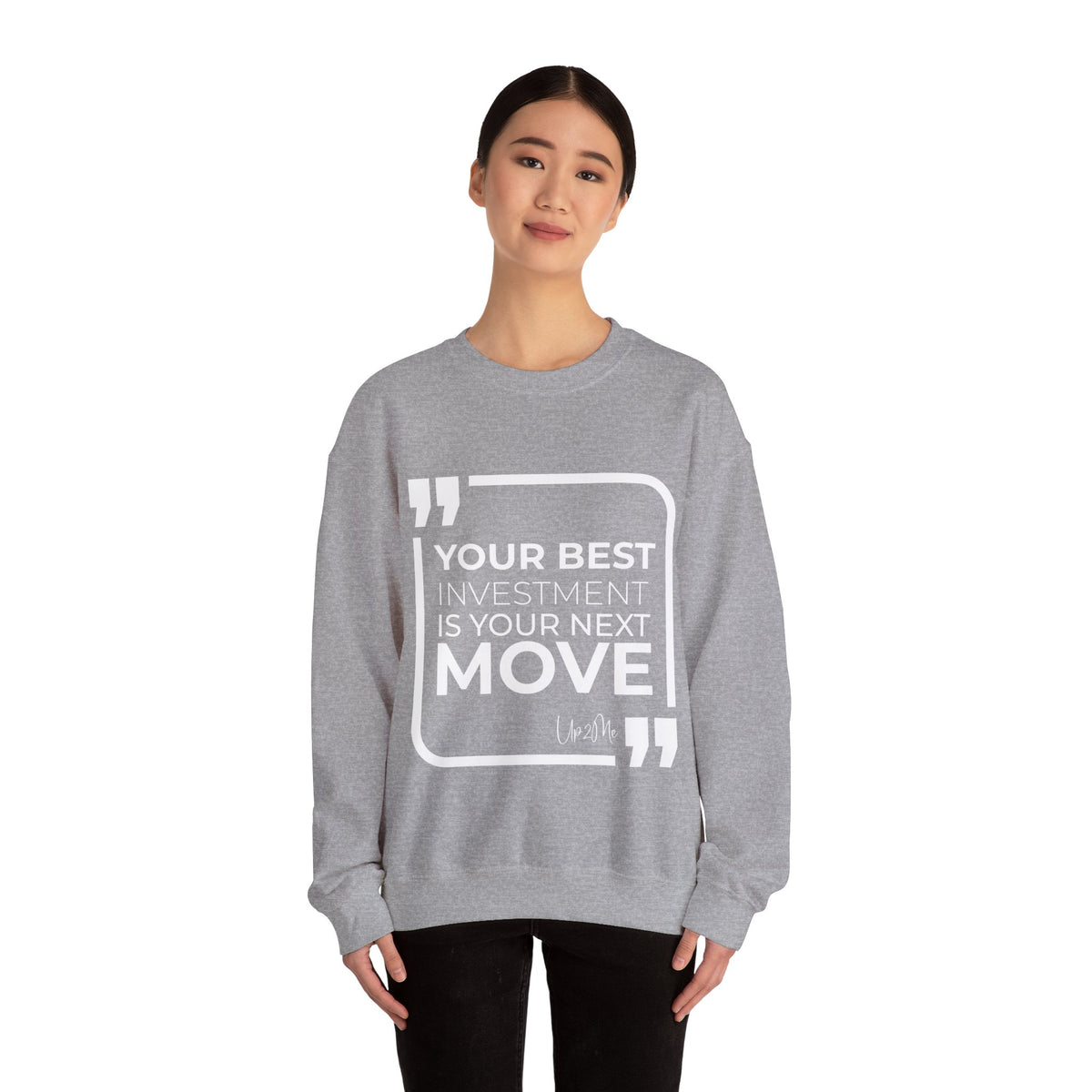 Your Best Investment is Your Next Move  Sweatshirt