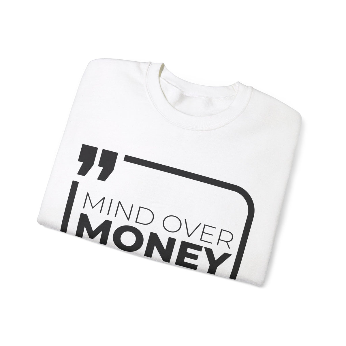 Mind Over Money, Purpose Over Profit  Sweatshirt