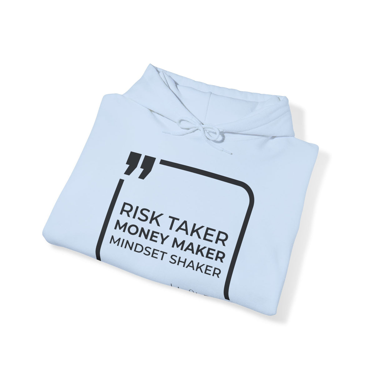 Risk Taker, Money Maker, Mindset Shaker Hoodies