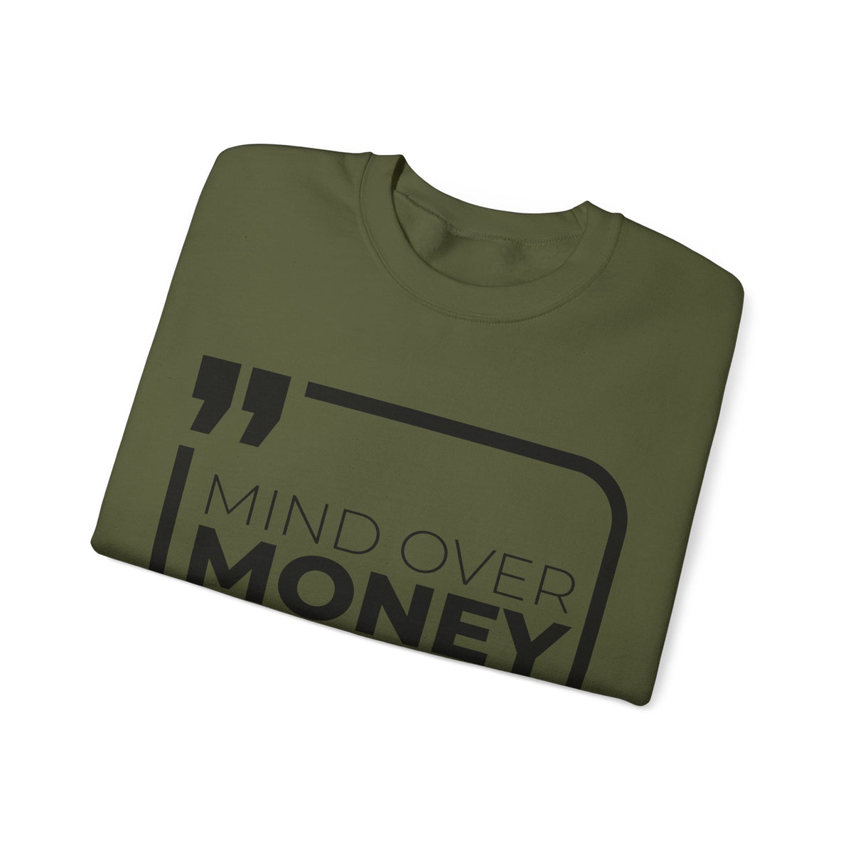 Mind Over Money, Purpose Over Profit  Sweatshirt