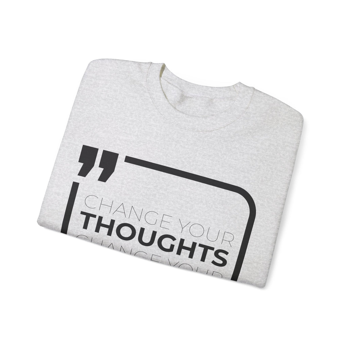 Change Your Thoughts, Change Your Finances Sweatshirt