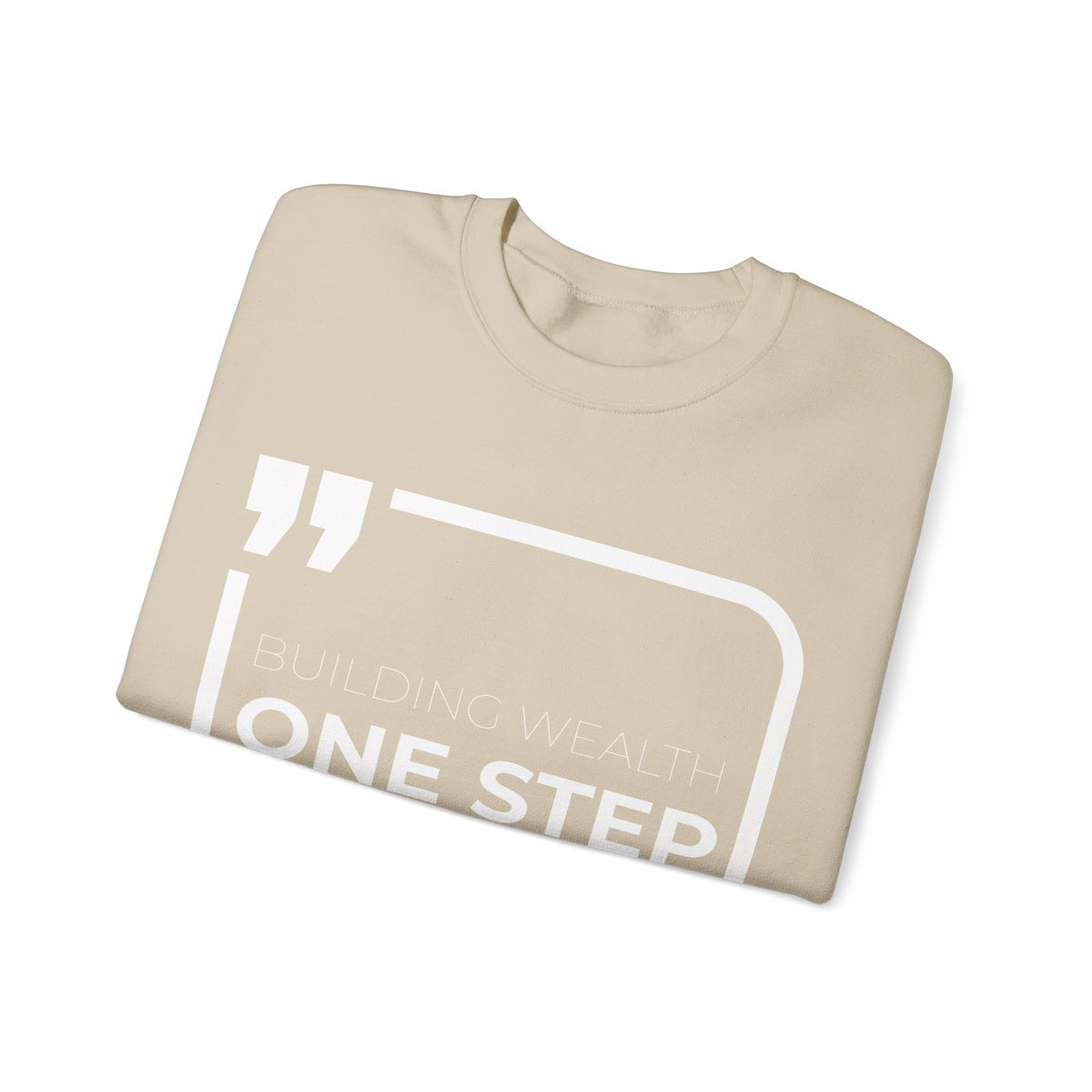 Building Wealth, One Step at a Time Sweatshirt