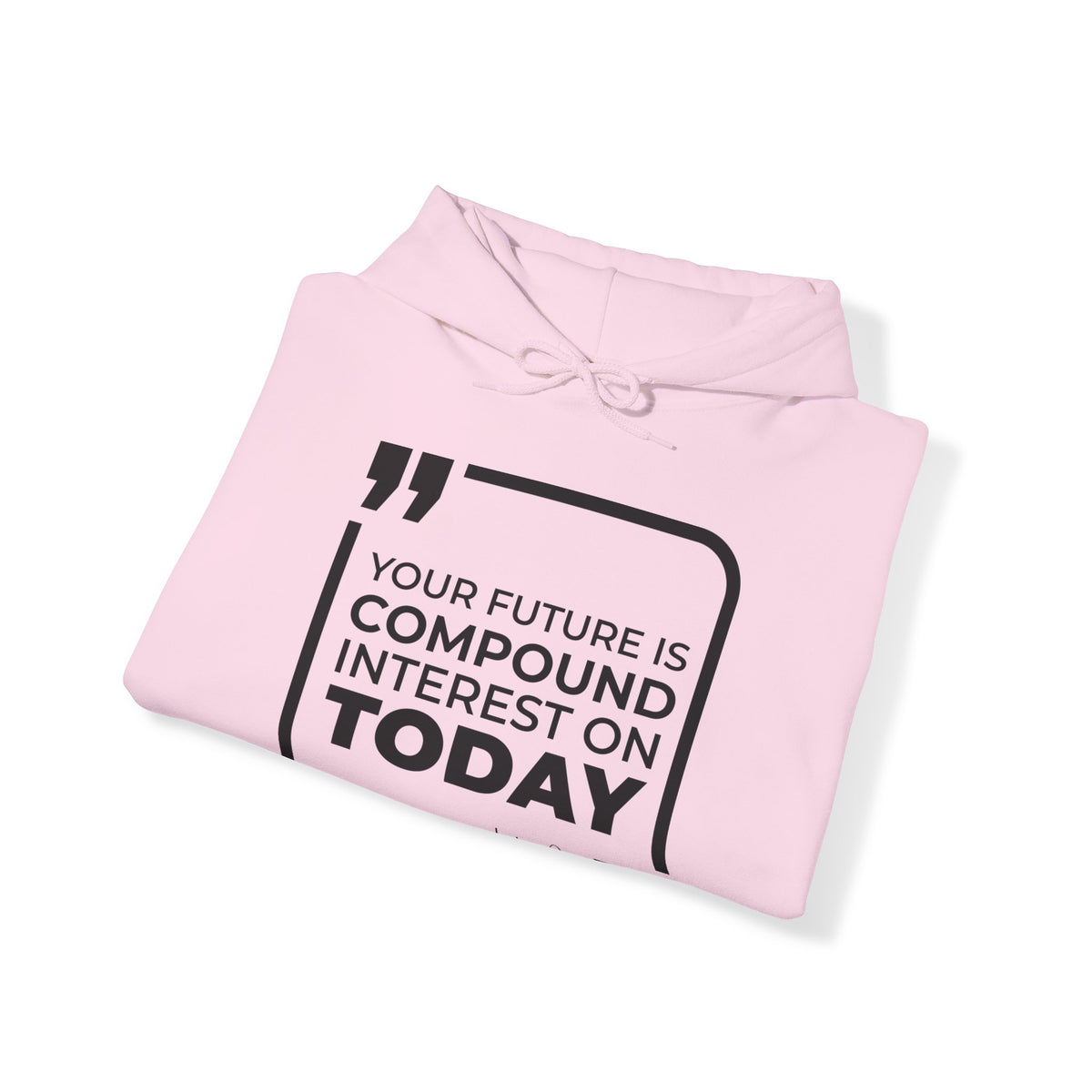 Your Future Is Compound Interest on Today Hoodies