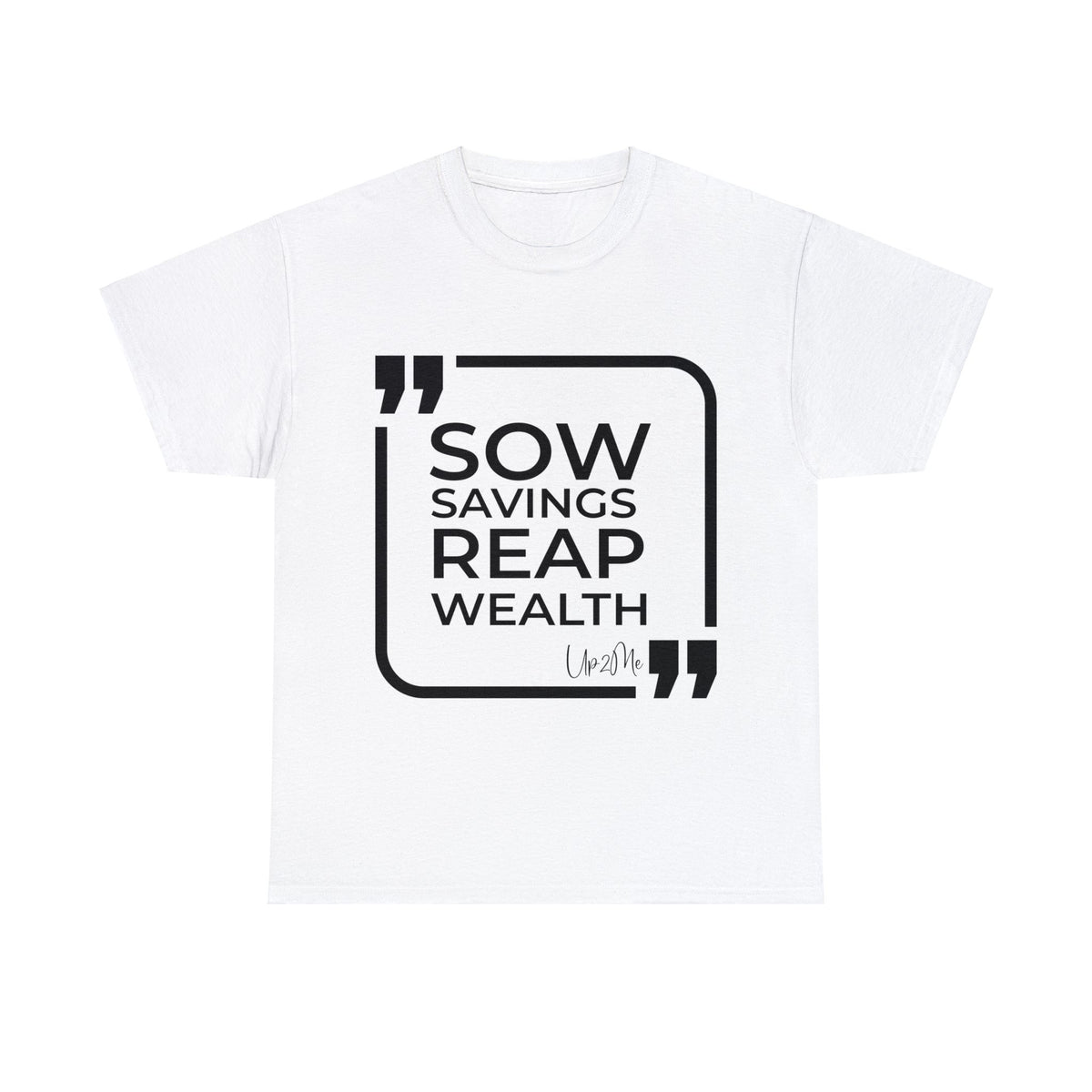 Sow Savings, Reap Wealth T-shirts