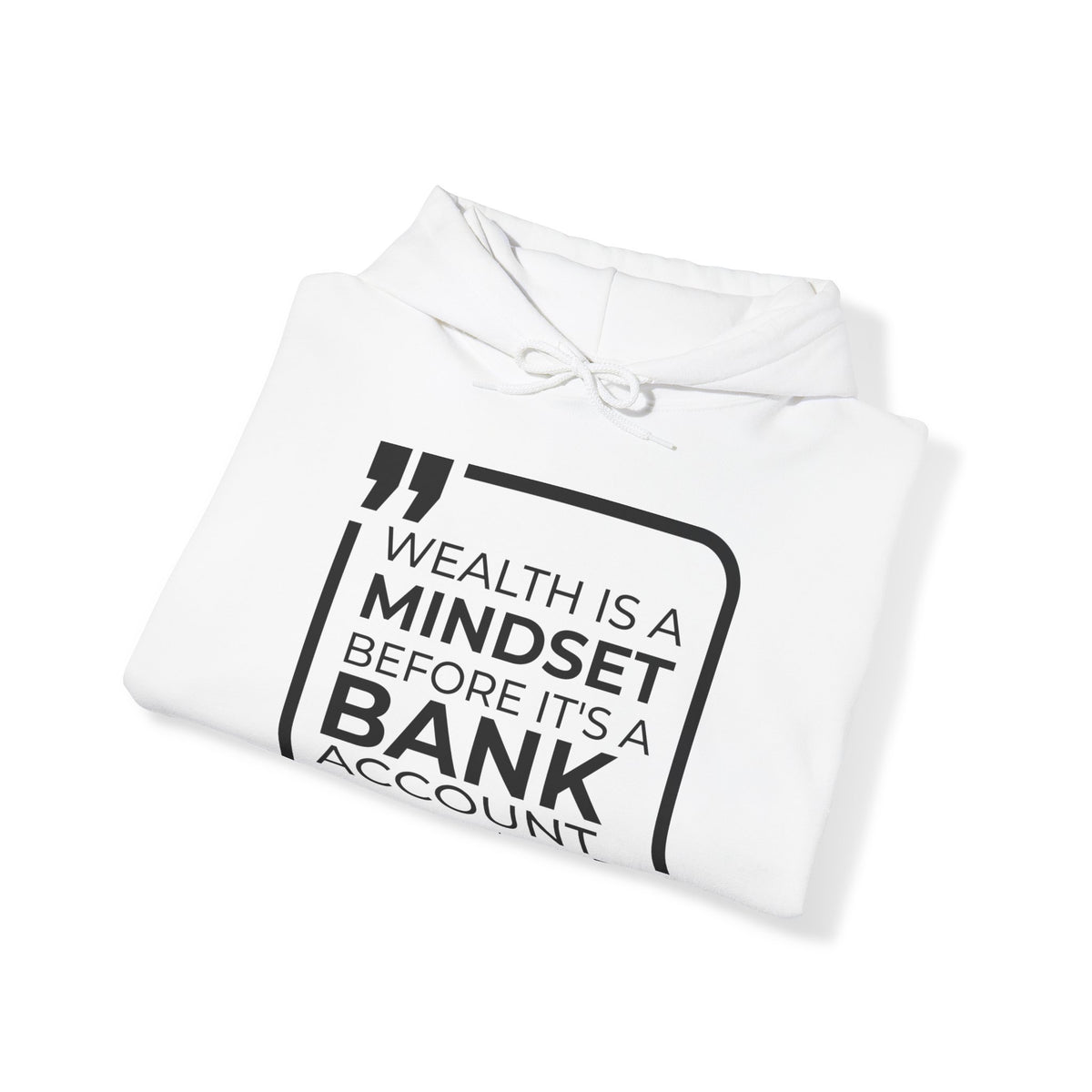 Wealth is a Mindset Before It's a Bank Account Hoodies