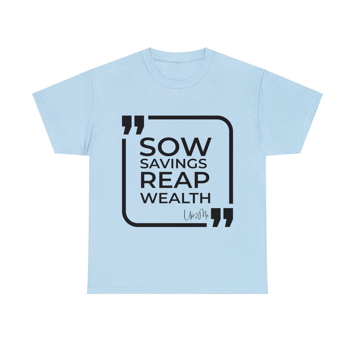 Sow Savings, Reap Wealth T-shirts