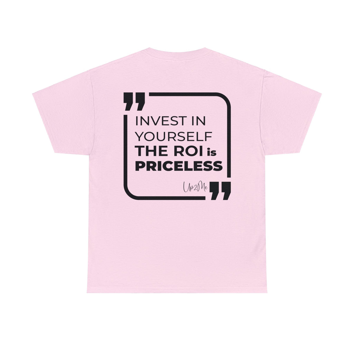 Invest in Yourself, The ROI is Priceless T-shirts