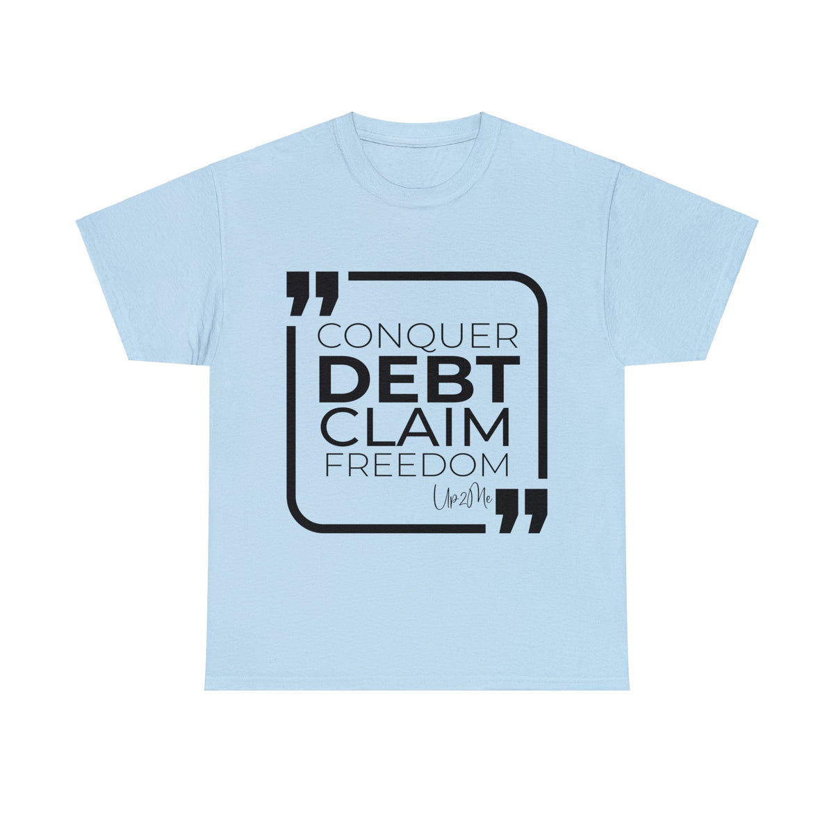 Conquer Debt, Claim Freedom T-shirts