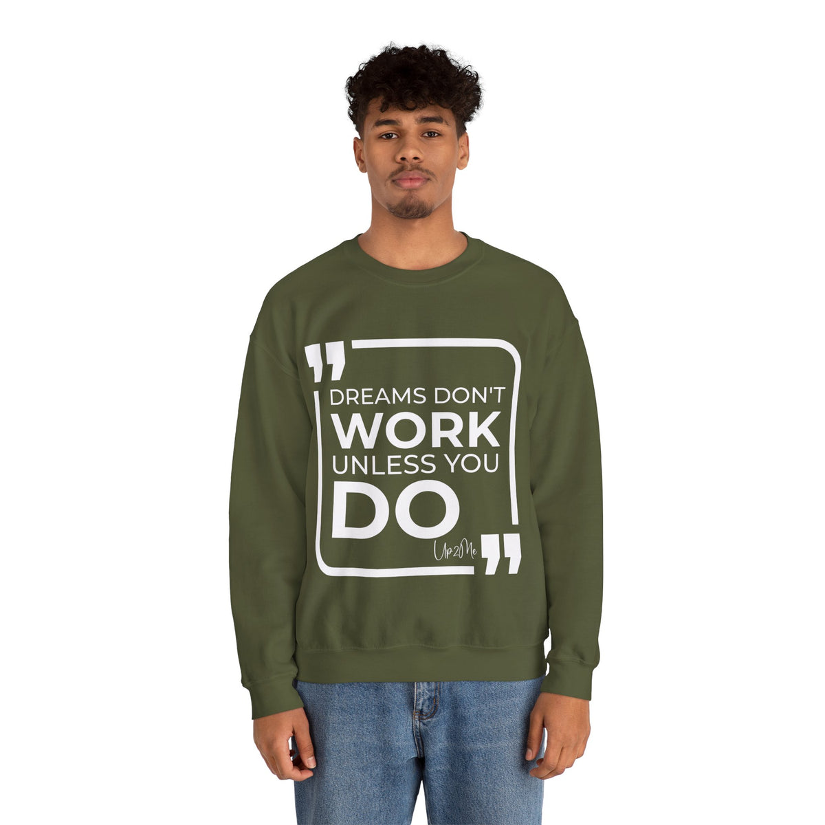 Dreams Don't Work Unless You Do Sweatshirt