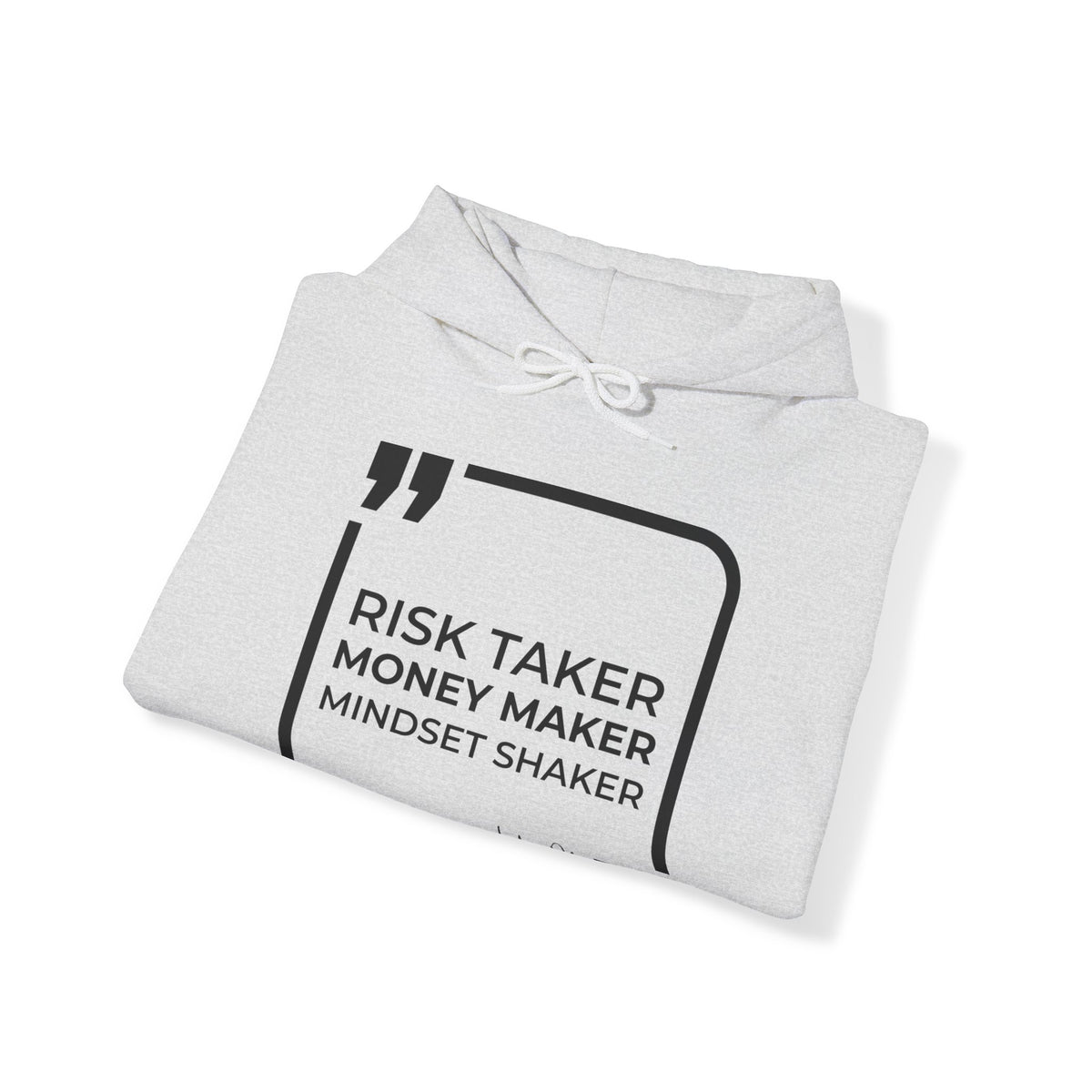 Risk Taker, Money Maker, Mindset Shaker Hoodies