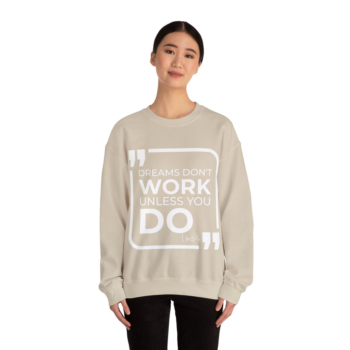 Dreams Don't Work Unless You Do Sweatshirt