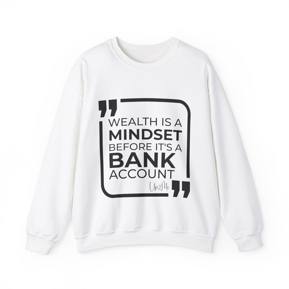 Wealth is a Mindset Before It's a Bank Account  Sweatshirt