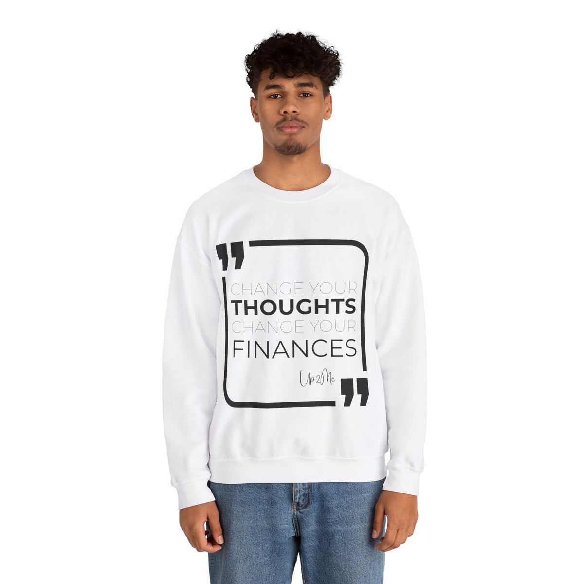 Change Your Thoughts, Change Your Finances Sweatshirt