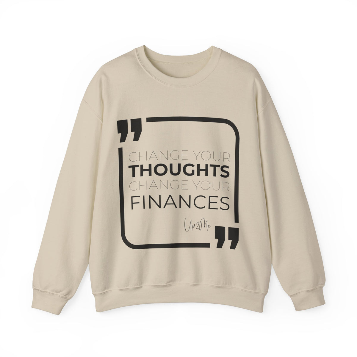 Change Your Thoughts, Change Your Finances Sweatshirt